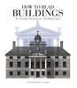 How to Read Buildings: A Crash Course in Architecture