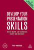 Develop Your Presentation Skills: How To Inspire And Inform With Clarity And Confidence - 9781398605930