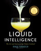 Liquid Intelligence: The Art and Science of the Perfect Cocktail