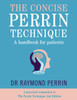 The Concise Perrin Technique: A Handbook for Patients
