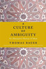 A Culture Of Ambiguity: An Alternative History Of Islam