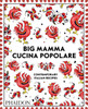 Big Mamma Cucina Popolare: Contemporary Italian Recipes