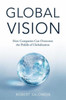 Global Vision: How Companies Can Overcome the Pitfalls of Globalization