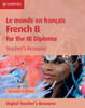 Le Monde En Francais Teacher'S Resource With Digital Access 2 Ed: French B For The Ib Diploma