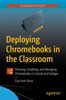 Deploying Chromebooks In The Classroom: Planning, Installing, And Managing Chromebooks In Schools And Colleges