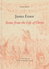 James Ensor: Scenes from the Life of Christ