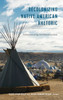 Decolonizing Native American Rhetoric: Communicating Self-Determination