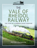 The Vale of Rheidol Railway: The Story of a Narrow Gauge Survivor