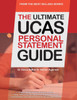 The Ultimate UCAs Personal Statement Guide: All Major Subjects, Expert Advice, 100 Successful Statements, Every Statement Analysed