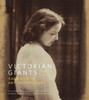 Victorian Giants: The Birth Of Art Photography