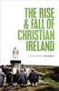 The Rise And Fall Of Christian Ireland