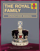 Royal Family Operations Manual: The history, dominions, protocol, residences, households, pomp and circumstance of the British Royals