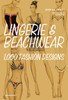 Lingerie & Beachwear: 1,000 Fashion Designs