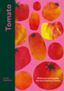 Tomato: 80 Recipes Celebrating the Extraordinary Tomato