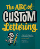 The ABC of Custom Lettering: A Practical Guide to Drawing Letters