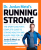 Dr. Jordan Metzl'S Running Strong: The Sports Doctor'S Complete Guide To Staying Healthy And Injury-Free For Life