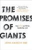 The Promises of Giants: How YOU can fill the leadership void --THE SUNDAY TIMES BESTSELLER--