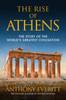 The Rise of Athens: The Story of the World’s Greatest Civilisation