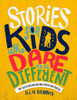 Stories for Kids Who Dare to be Different
