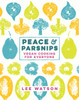 Peace and Parsnips: Vegan Cooking for Everyone