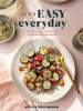 LIV B's Easy Everyday: 100 Sheet Pan, One Pot and 5-Ingredient Vegan Recipes