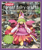 Magical Forest Fairy Crafts Through The Seasons: Make 25 Enchanting Forest Fairies, Gnomes & More From Simple Supplies