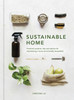 Sustainable Home: Practical projects, tips and advice for maintaining a more eco-friendly household