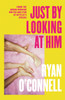 Just By Looking at Him: The ONLY book you need to read this LGBTQ+ Pride season, from a hilarious new voice