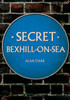 Secret Bexhill-on-Sea