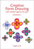 Creative Form Drawing with Children Aged 6-10: Workbook 1