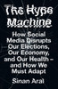 The Hype Machine: How Social Media Disrupts Our Elections, Our Economy and Our Health – and How We Must Adapt