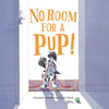 No Room For A Pup!
