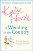 A Wedding In The Country: From The #1 Bestselling Author Of Uplifting Feel-Good Fiction - 9781780897585