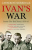 Ivan's War: The Red Army at War 1939-45