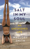Salt in My Soul: An Unfinished Life