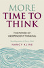 More Time to Think: The power of independent thinking