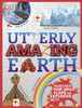 Utterly Amazing Earth: Packed With Pop-Ups, Flaps, And Explosive Facts!