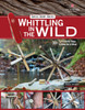 Victorinox Swiss Army Knife Whittling in the Wild: 30+ Fun & Useful Things to Make Using Your Swiss Army Knife