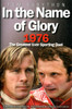 In The Name Of Glory: 1976 The Greatest Ever Sporting Duel