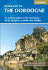 Walking in the Dordogne: 35 walking routes in the Dordogne - Bergerac, Lalinde, Sarlat and Souillac