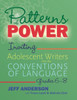Patterns of Power, Grades 6–8: Inviting Adolescent Writers into the Conventions of Language