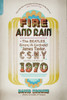 Fire and Rain: The Beatles, Simon and Garfunkel, James Taylor, CSNY, and the Lost Story of 1970