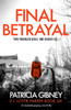 Final Betrayal: An absolutely gripping crime thriller