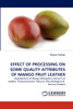 Effect Of Processing On Some Quality Attributes Of Mango Fruit Leather