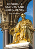 London's Statues and Monuments: Revised Edition
