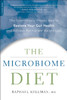 The Microbiome Diet: The Scientifically Proven Way to Restore Your Gut Health and Achieve Permanent Weight Loss
