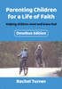 Parenting Children for a Life of Faith omnibus: Helping children meet and know God