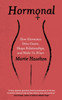 Hormonal: How Hormones Drive Desire, Shape Relationships, And Make Us Wiser - 9781786072542