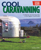 Cool Caravanning, Updated Second Edition: A Selection of Stunning Sites in the English Countryside