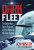Dark Fleet: The Secret Nazi Space Program And The Battle For The Solar System